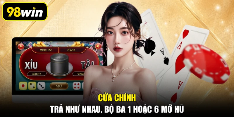 Cửa chính trả như nhau, bộ ba 1 hoặc 6 mở hũ