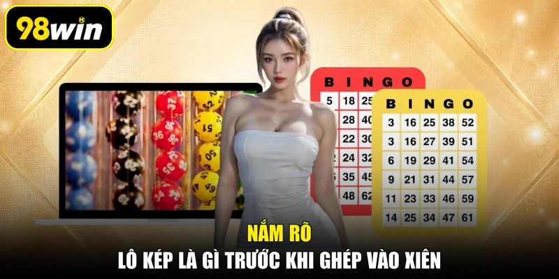 Nắm rõ lô kép là gì trước khi ghép vào xiên