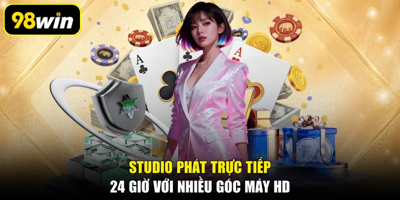 Studio phát trực tiếp 24 giờ với nhiều góc máy HD